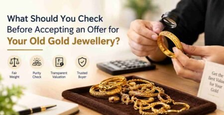 What Should You Check Before Accepting an Offer for Your Old Gold Jewellery?