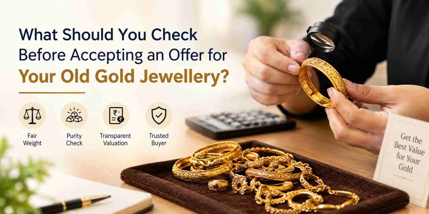 What Should You Check Before Accepting an Offer for Your Old Gold Jewellery?